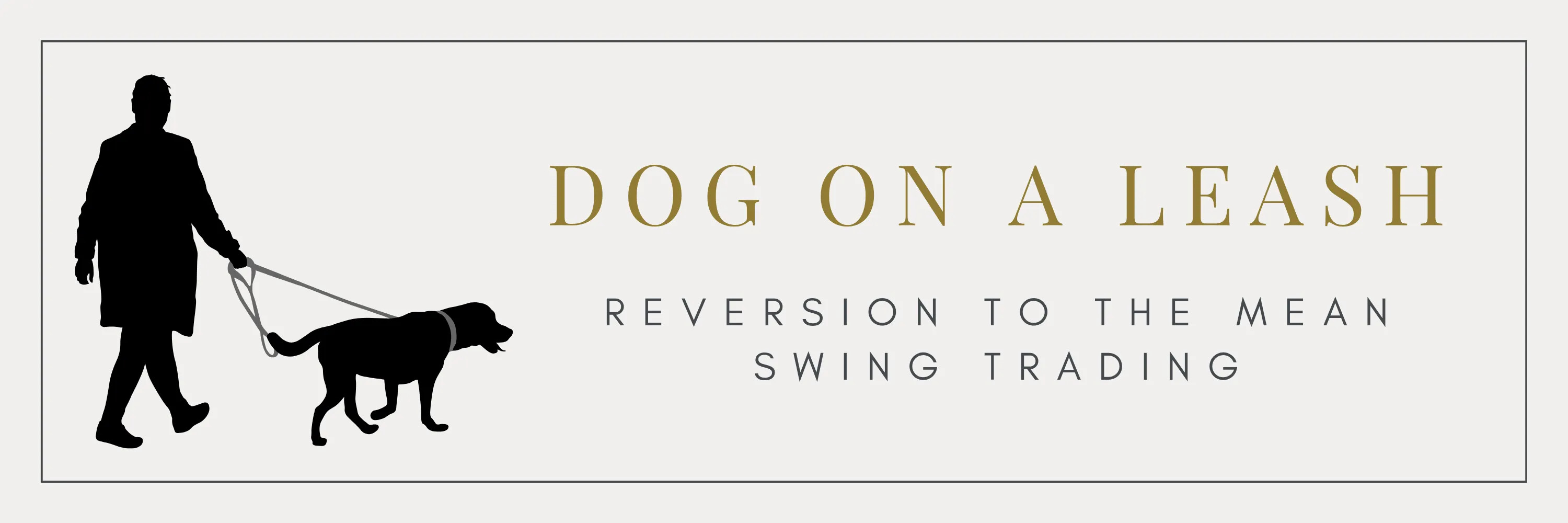 Dog on a Leash — Reversion to the mean swing trading